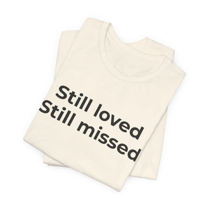Grief and Loss Still Loved: Honoring Memories of Those Missed - Wear What You Stand For Products