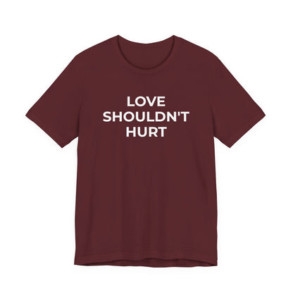 Domestic Violence T-Shirt Love Shouldn't Hurt - Wear What You Stand For Products