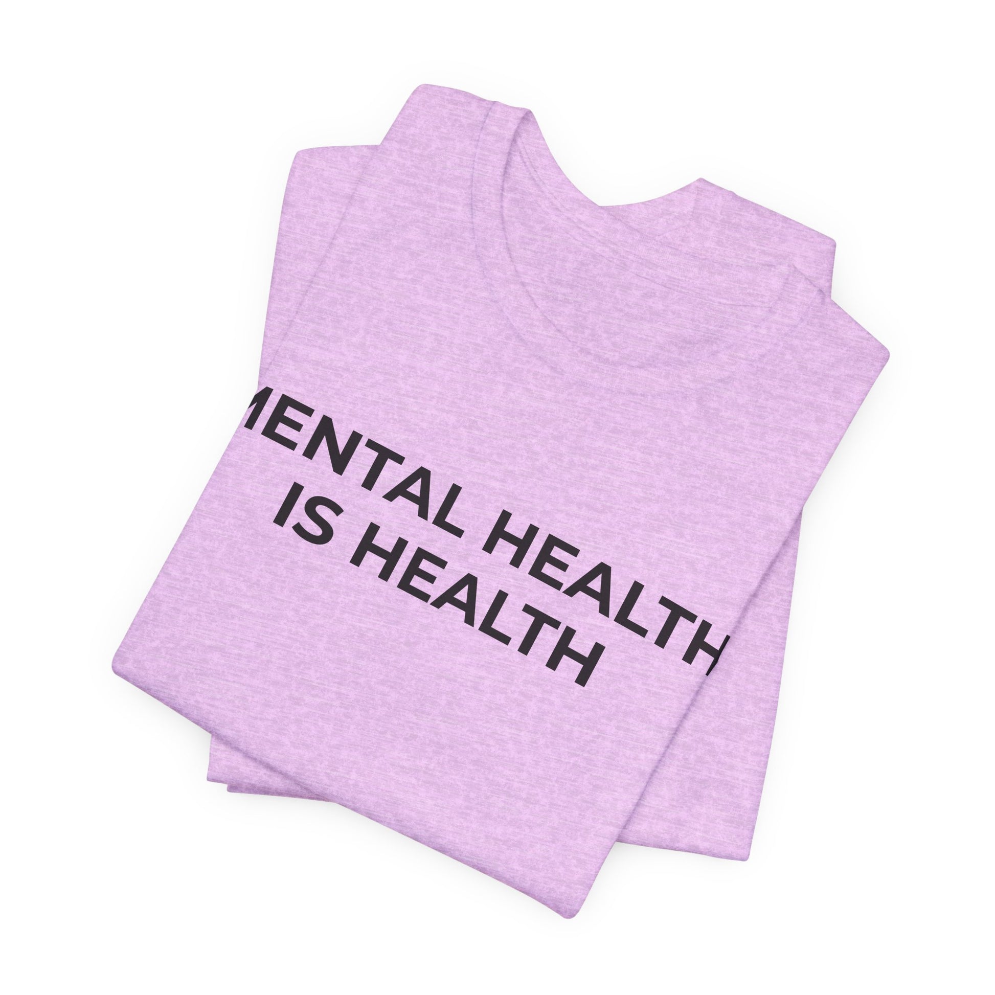 Mental Health T-Shirt - Mental Health is Health - Wear What You Stand For Products