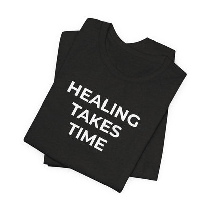 Grief and Loss T-Shirt - Healing Takes Time - Wear What You Stand For Products
