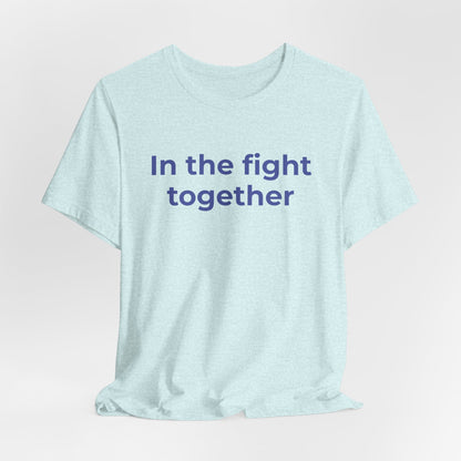 Cancer T-Shirt In the Fight Together - Wear What You Stand For Products