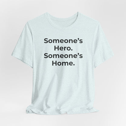 First Responders Support - Someone's Hero Someone's Home. - Wear What You Stand For Products