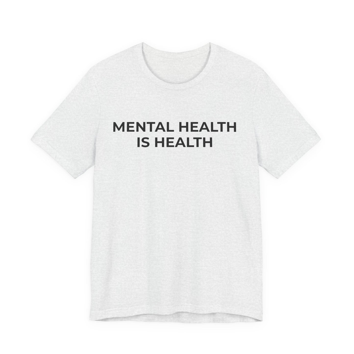 Mental Health T-Shirt - Mental Health is Health - Wear What You Stand For Products