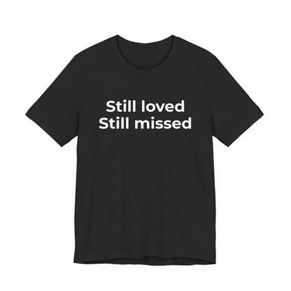 Grief and Loss Still Loved: Honoring Memories of Those Missed - Wear What You Stand For Products