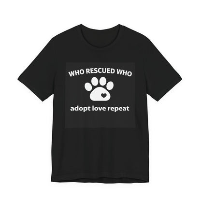 Pet Rescues T-Shirt - Who Rescued Who with Diagram - Wear What You Stand For Products