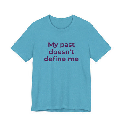 Addiction Awareness - My Past doesn't Define Me - Wear What You Stand For Products