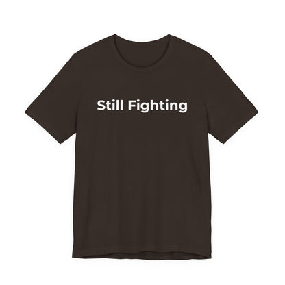 Addiction and Cancer T-Shirt Still Fighting - Wear What You Stand For Products