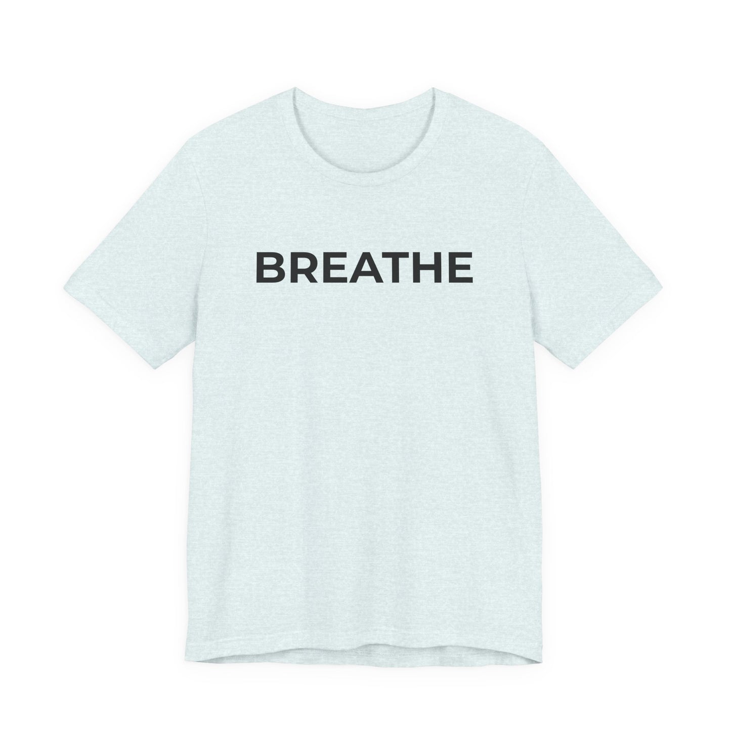 Mental Health T-Shirt - Breathe - Wear What You Stand For Products