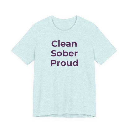 Addiction T-Shirt - Clean Sober Proud - Wear What You Stand For Products
