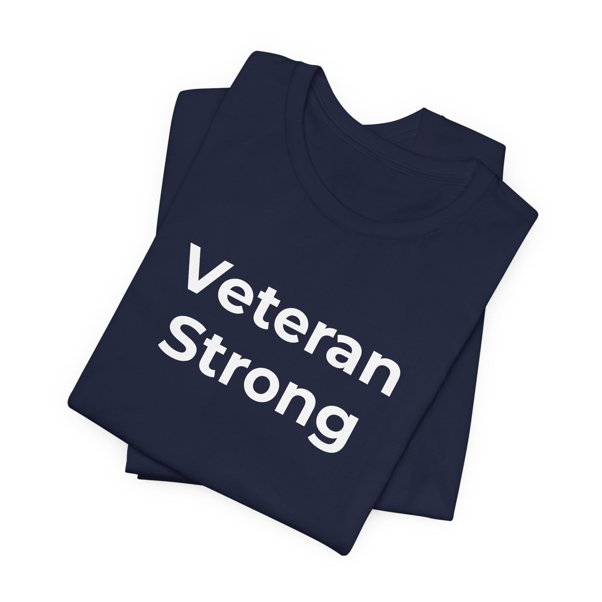 Veteran T-Shirt - Veteran Strong - Wear What You Stand For Products
