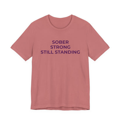 Addiction T-Shirt Sober Strong Still Standing - Wear What You Stand For Products