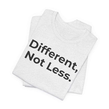 Different Not Less Autism Awareness Shirt | Neurodiversity Tee