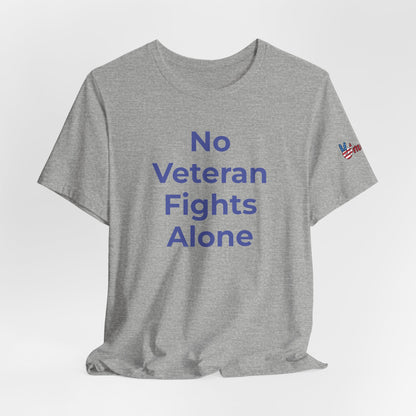 Veteran T-Shirt No Veteran Fights Alone - Wear What You Stand For Products