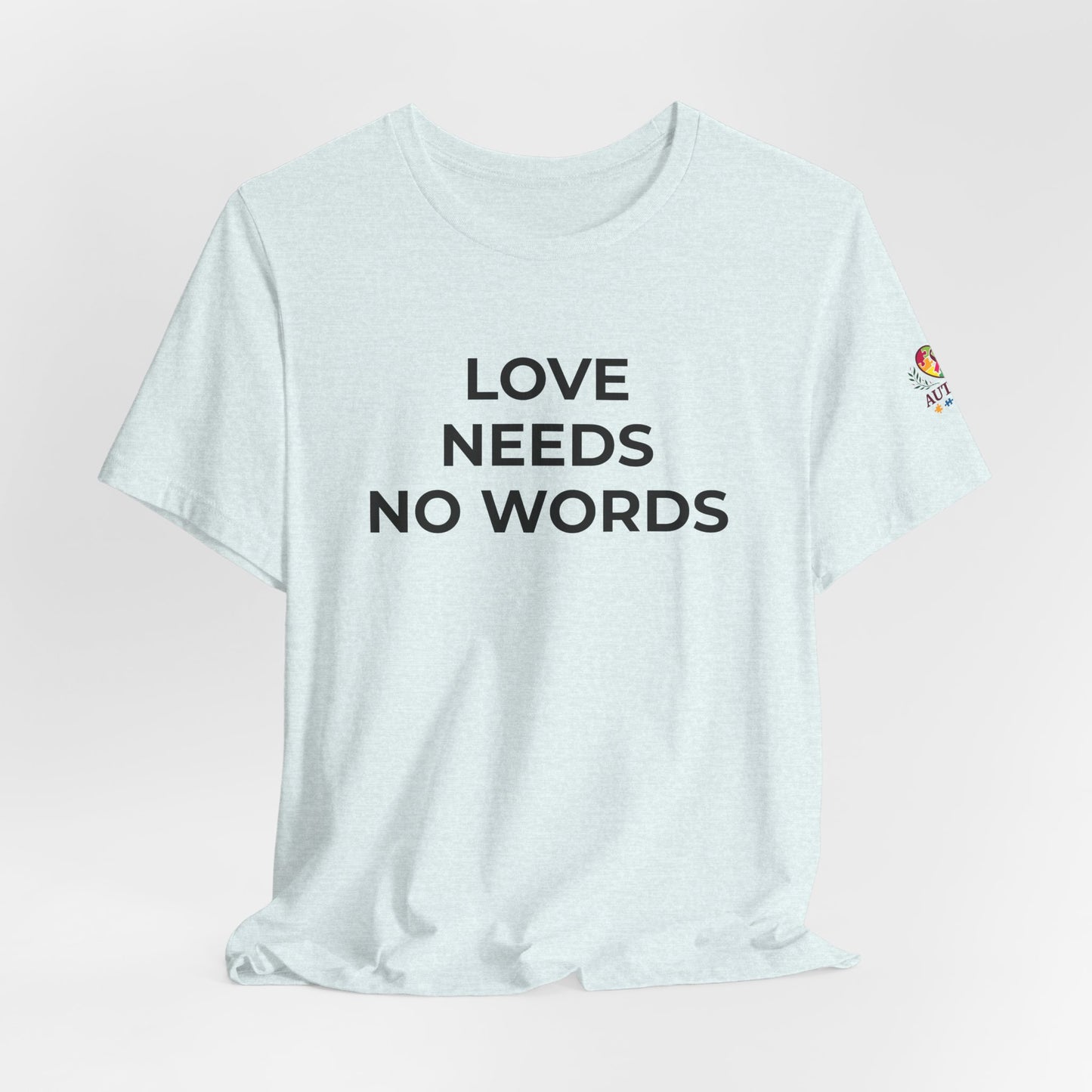 Love Needs No Words Autism Shirt | Autism Support Tee - Wear What You Stand For Products