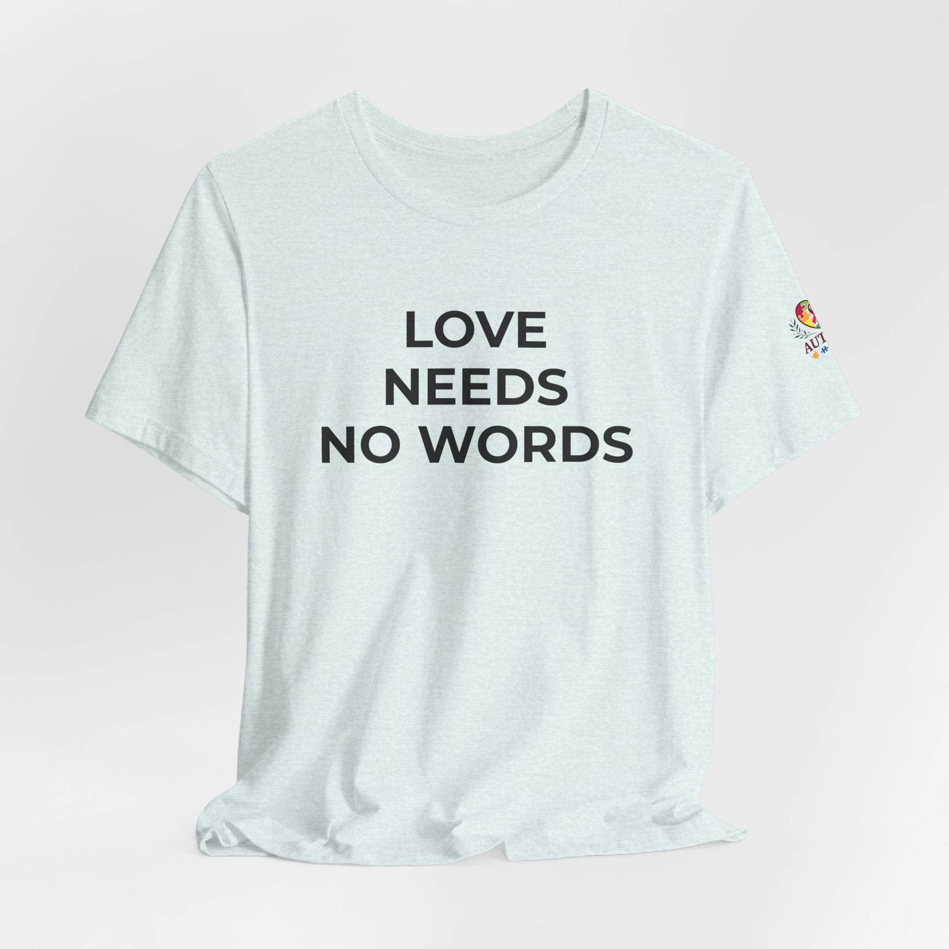 Love Needs No Words Autism Shirt | Autism Support Tee - Wear What You Stand For Products