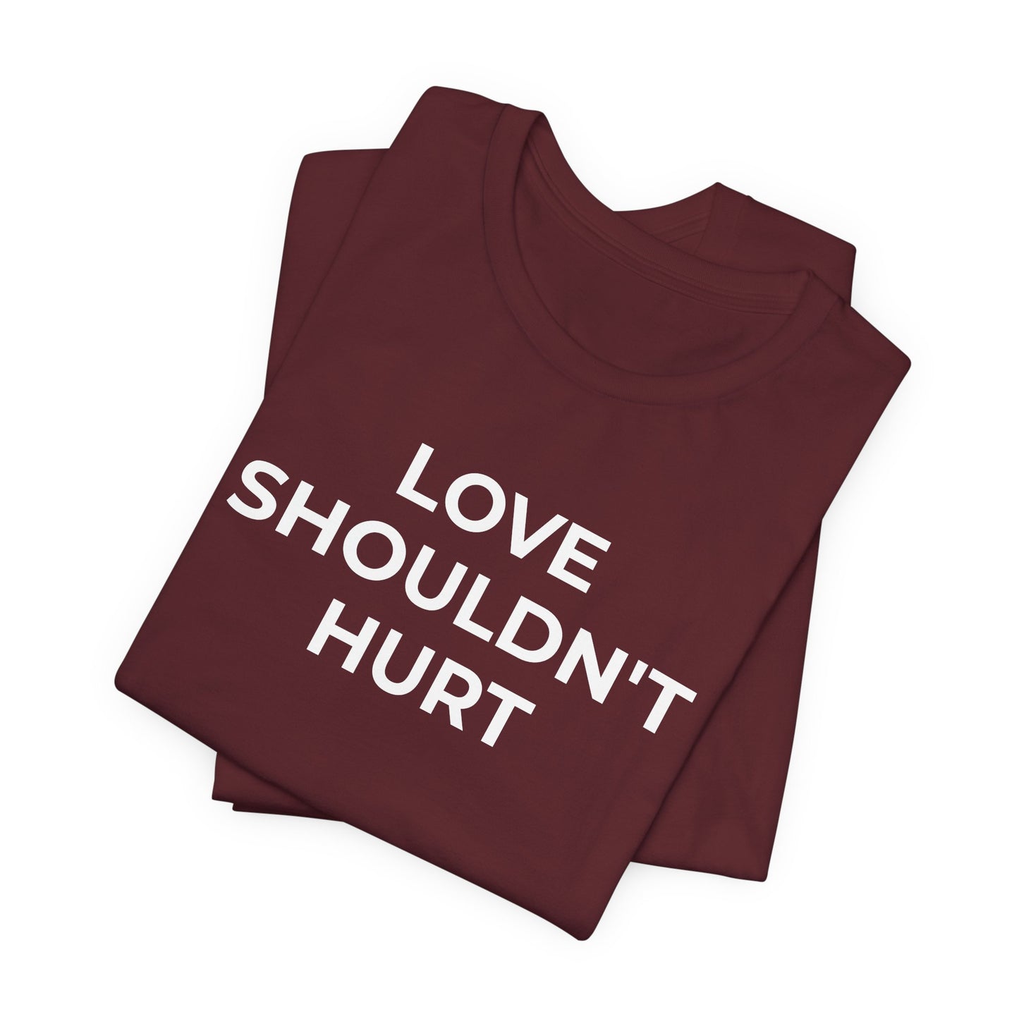 Domestic Violence T-Shirt Love Shouldn't Hurt - Wear What You Stand For Products