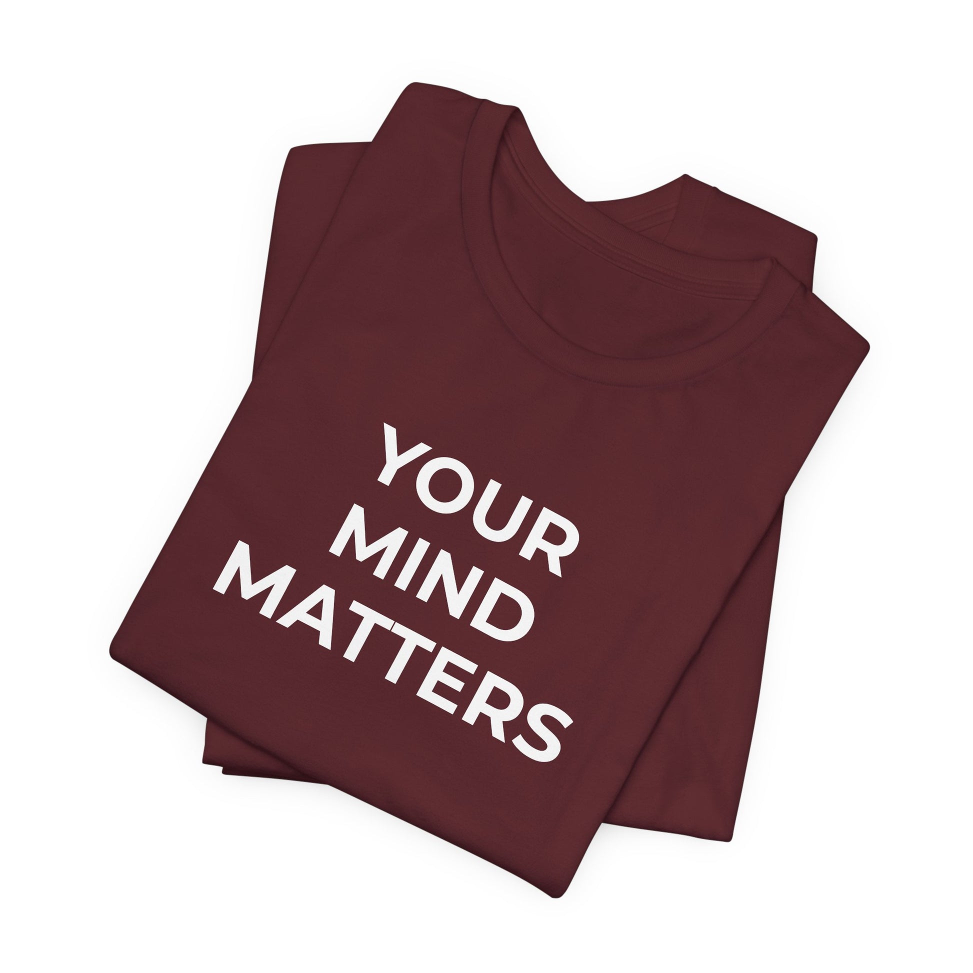 Mental Health T-Shirt - Your Mind Matters - Wear What You Stand For Products
