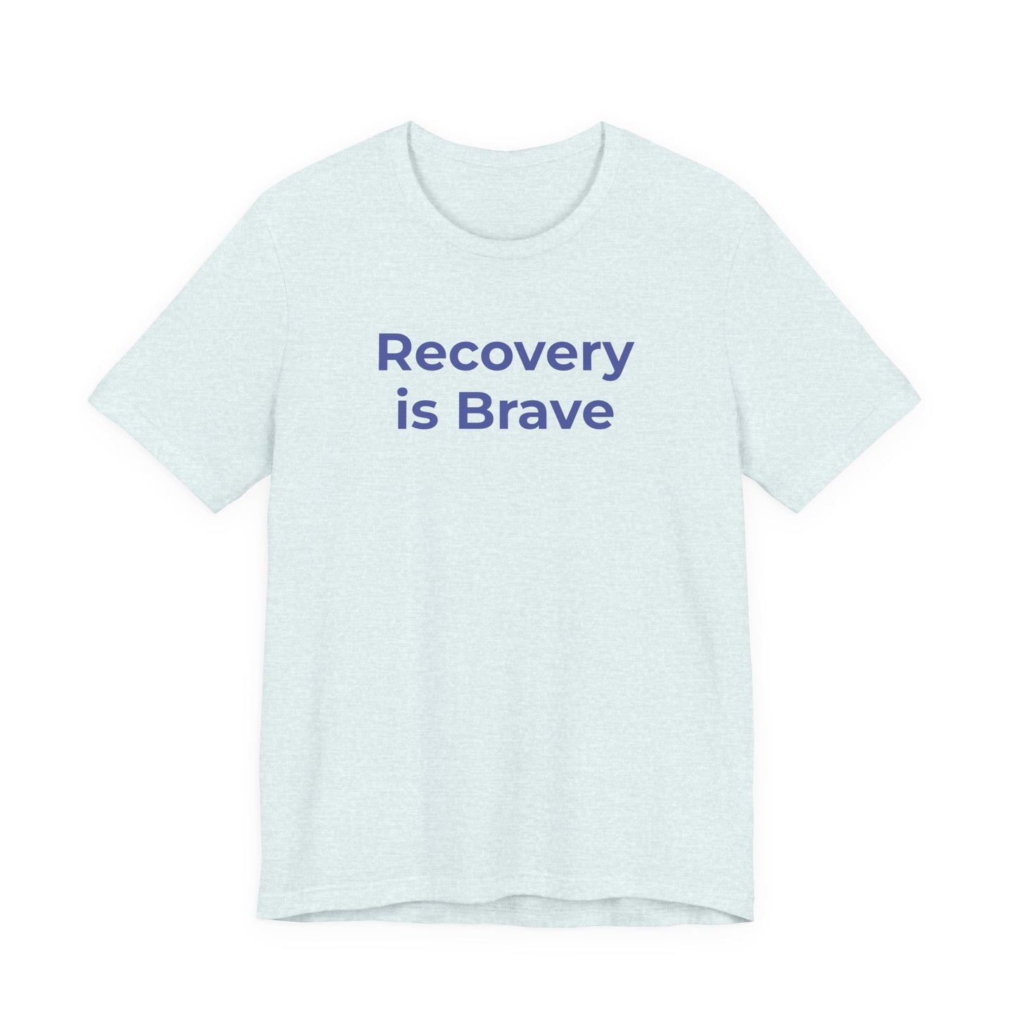 Addiction T-Shirt - Recovery is Brave - Wear What You Stand For Products