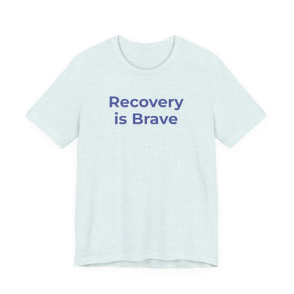 Addiction T-Shirt - Recovery is Brave - Wear What You Stand For Products