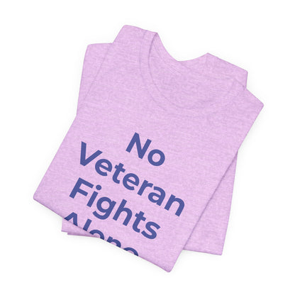 Veteran T-Shirt No Veteran Fights Alone - Wear What You Stand For Products