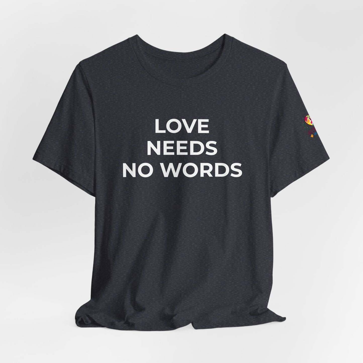 Love Needs No Words Autism Shirt | Autism Support Tee - Wear What You Stand For Products