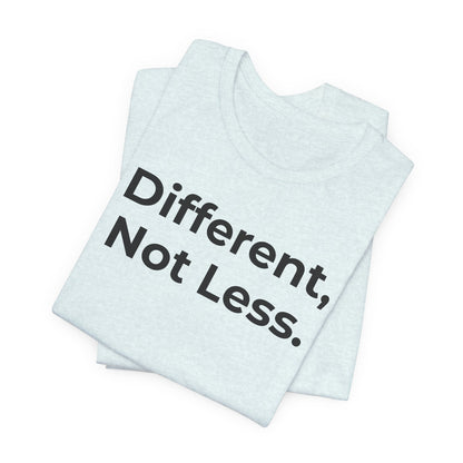 Different Not Less Autism Awareness Shirt | Neurodiversity Tee - Wear What You Stand For Products