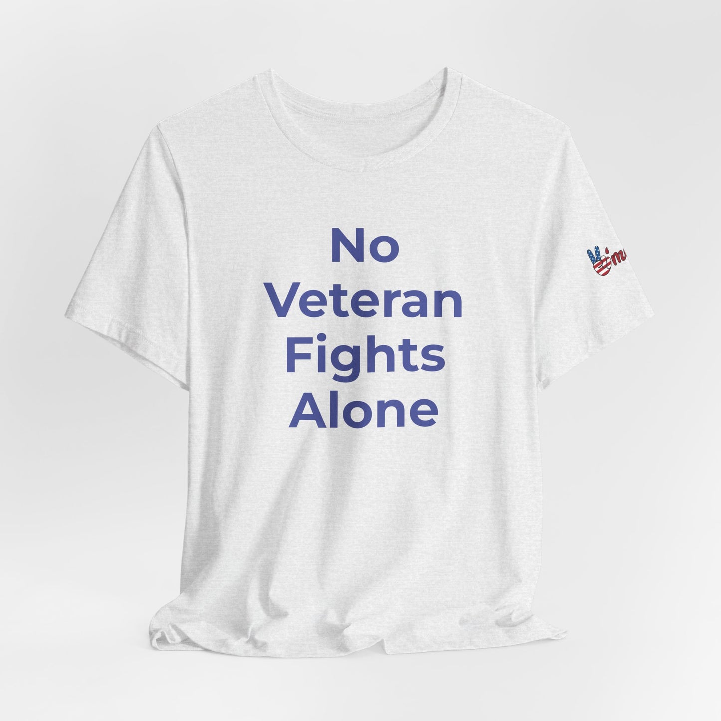 Veteran T-Shirt No Veteran Fights Alone - Wear What You Stand For Products