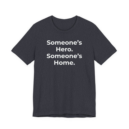 First Responders Support - Someone's Hero Someone's Home. - Wear What You Stand For Products