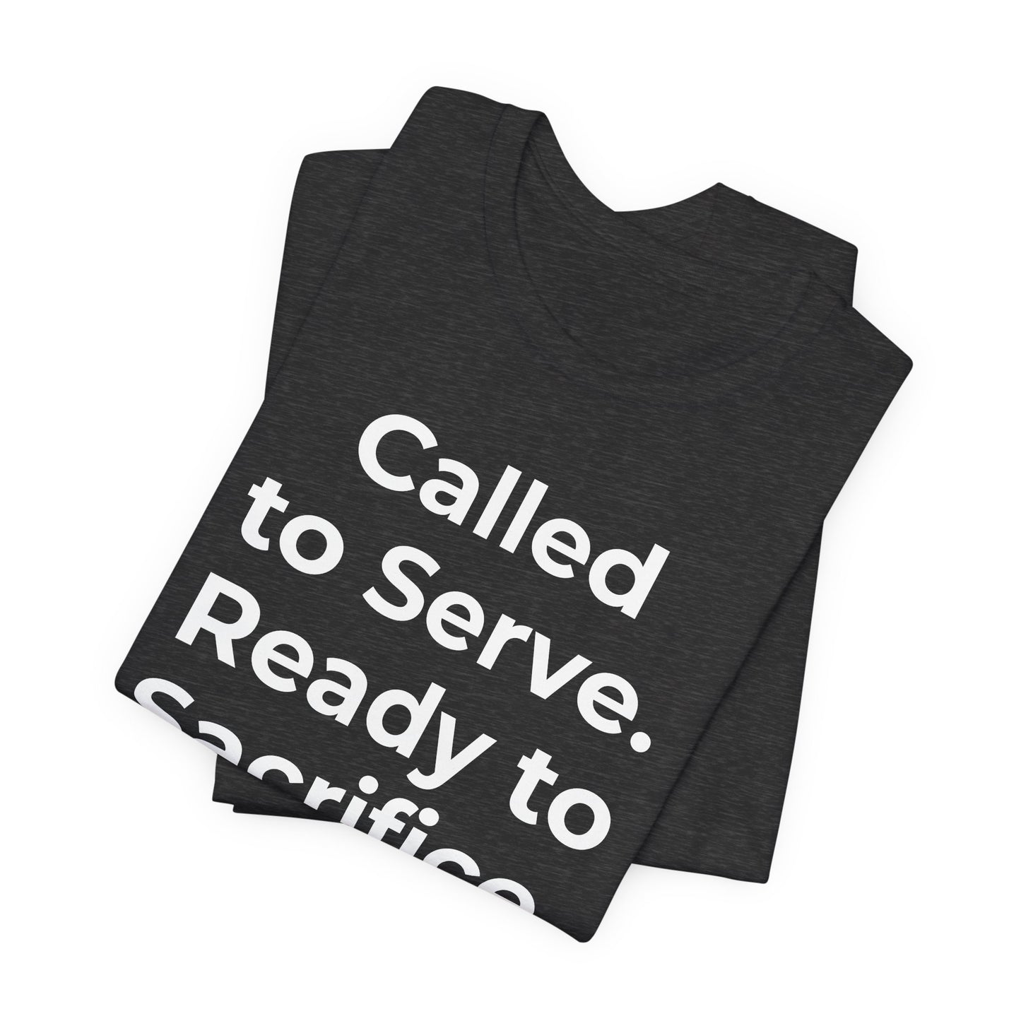 First Responders T-Shirt - Called to Serve. Ready to Sacrifice - Wear What You Stand For Products
