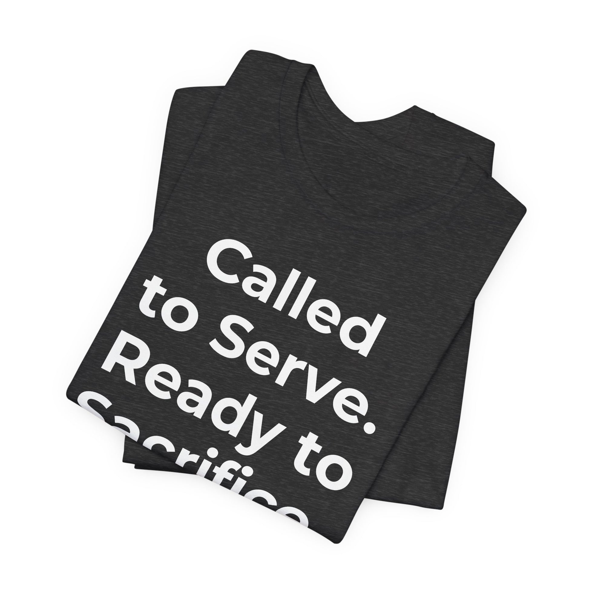 First Responders T-Shirt - Called to Serve. Ready to Sacrifice - Wear What You Stand For Products