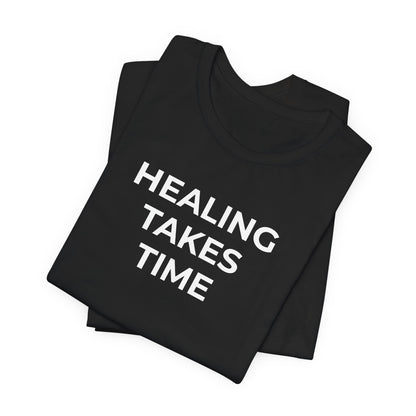 Grief and Loss T-Shirt - Healing Takes Time - Wear What You Stand For Products
