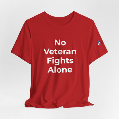 Veteran T-Shirt No Veteran Fights Alone - Wear What You Stand For Products