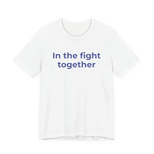 Cancer T-Shirt In the Fight Together - Wear What You Stand For Products