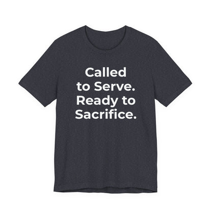 First Responders T-Shirt - Called to Serve. Ready to Sacrifice - Wear What You Stand For Products