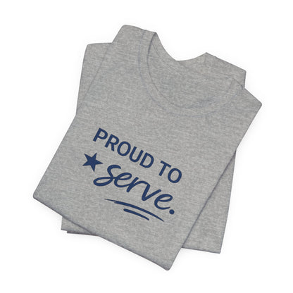 Veterans T-Shirt - Proud to Serve - Wear What You Stand For Products