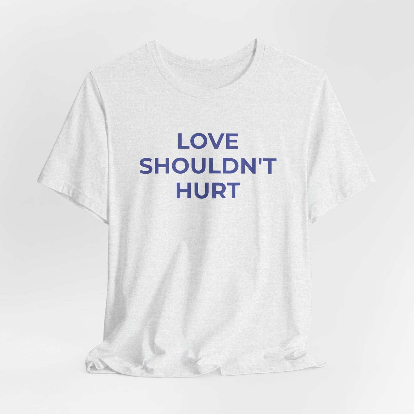 Domestic Violence T-Shirt Love Shouldn't Hurt - Wear What You Stand For Products