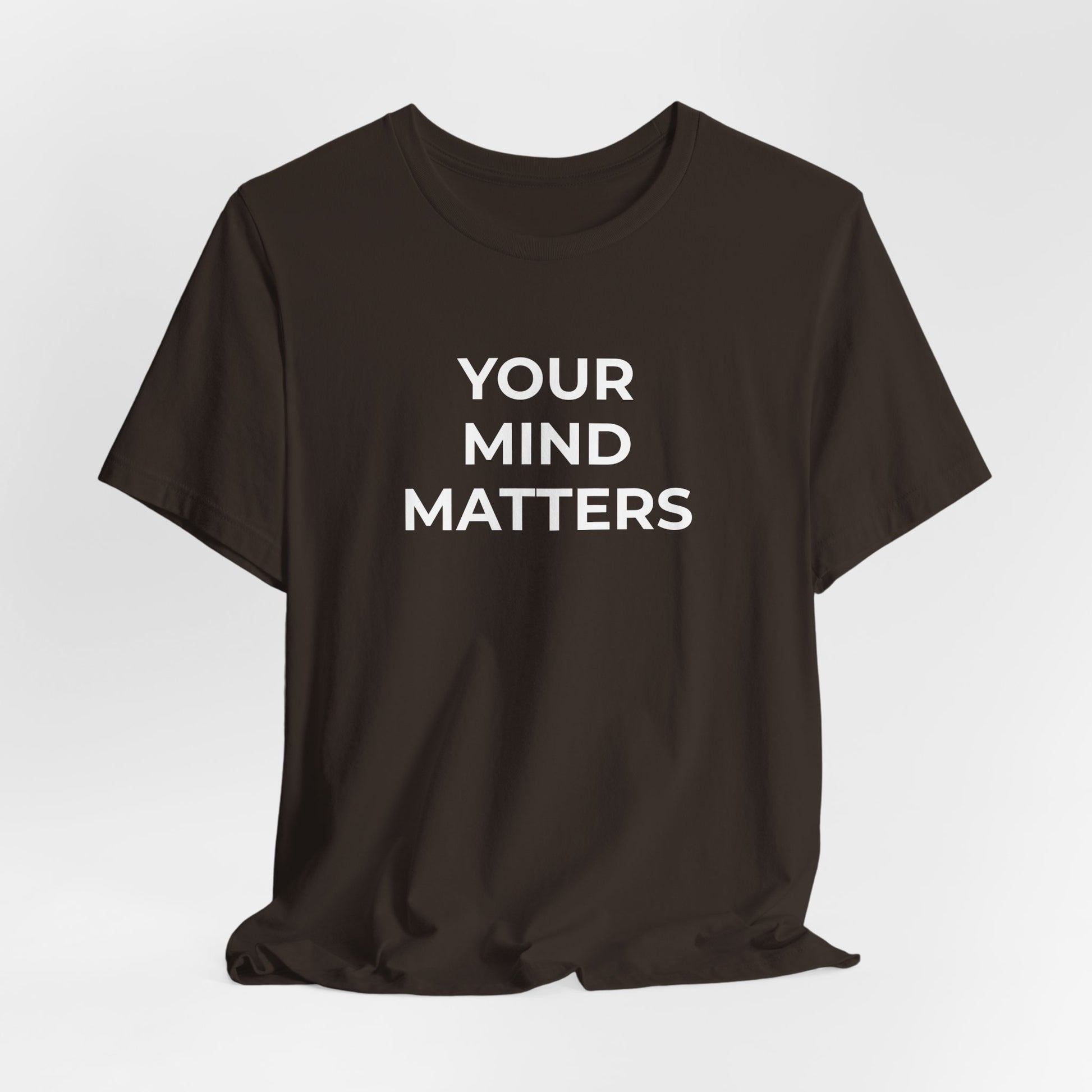 Mental Health T-Shirt - Your Mind Matters - Wear What You Stand For Products