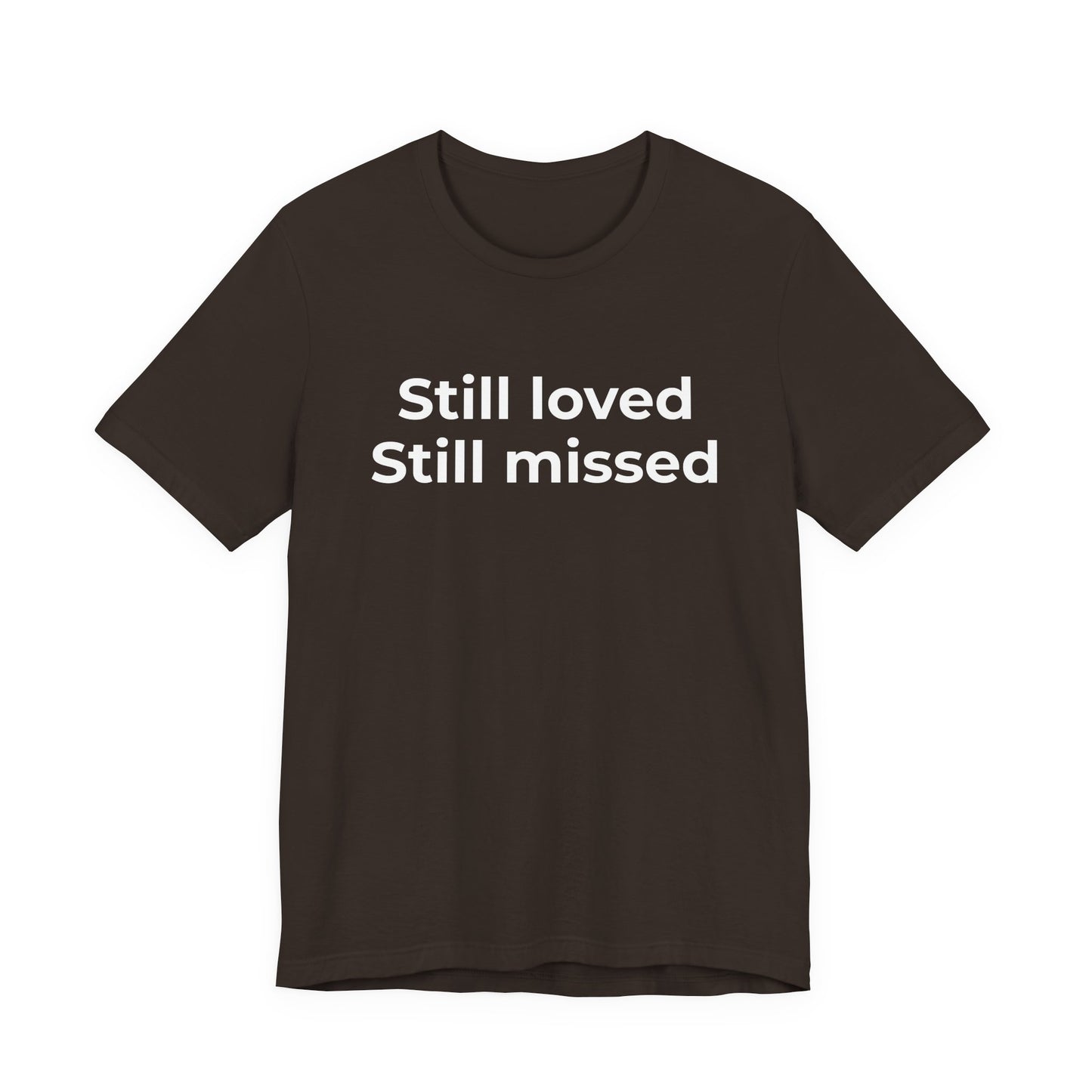 Grief and Loss Still Loved: Honoring Memories of Those Missed - Wear What You Stand For Products