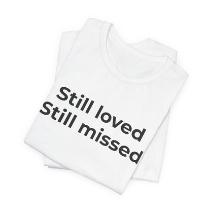 Grief and Loss Still Loved: Honoring Memories of Those Missed - Wear What You Stand For Products