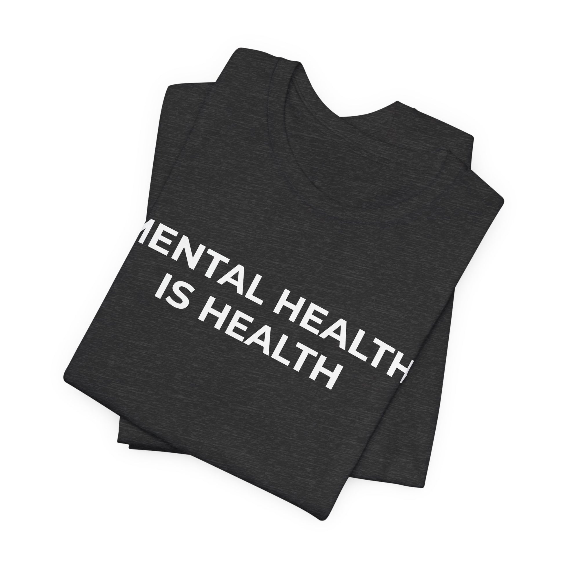 Mental Health T-Shirt - Mental Health is Health - Wear What You Stand For Products