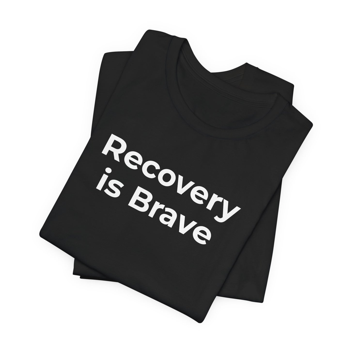 Addiction T-Shirt - Recovery is Brave - Wear What You Stand For Products