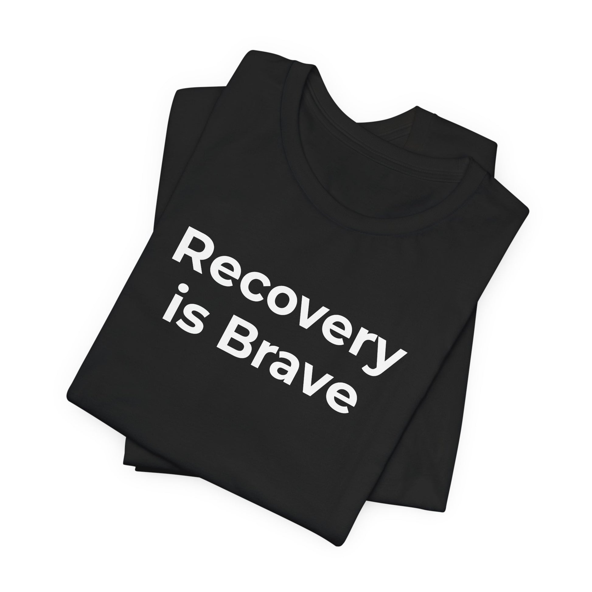 Addiction T-Shirt - Recovery is Brave - Wear What You Stand For Products