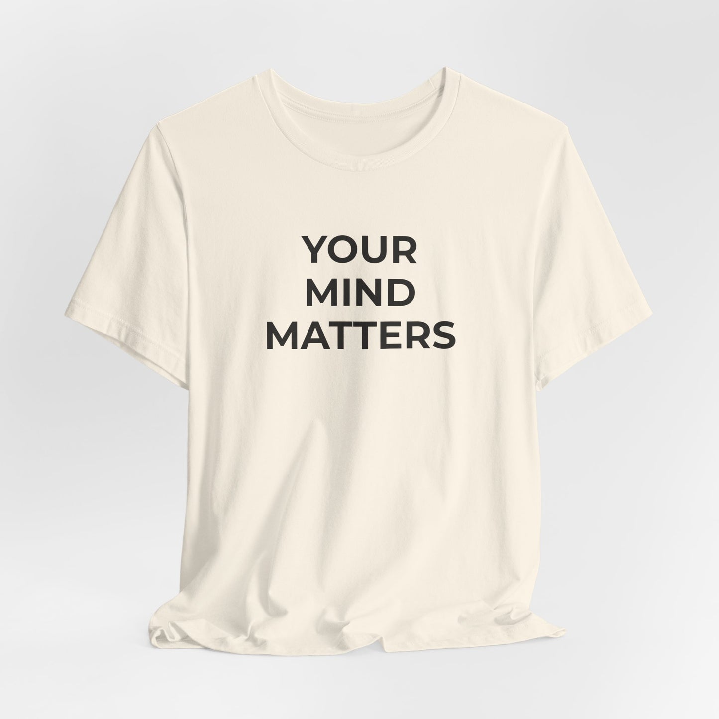 Mental Health T-Shirt - Your Mind Matters - Wear What You Stand For Products