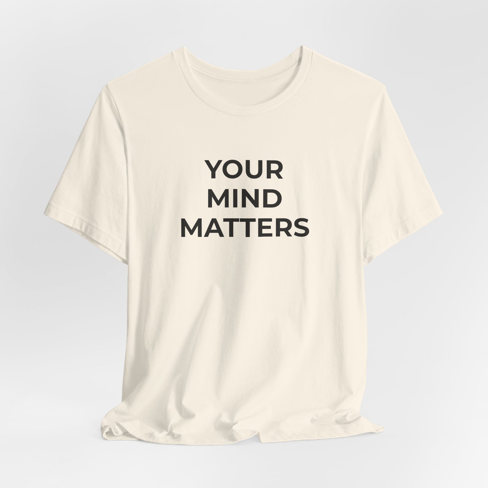 Mental Health T-Shirt - Your Mind Matters - Wear What You Stand For Products