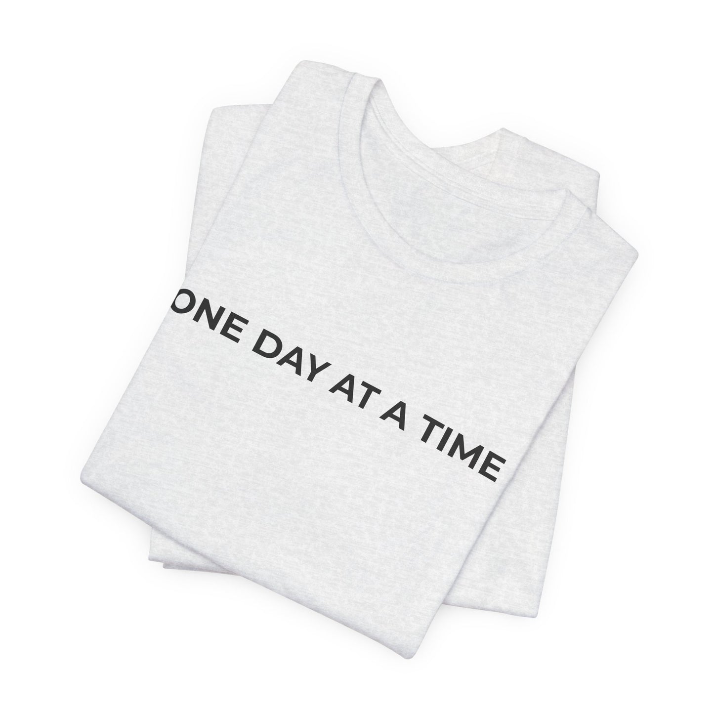 Addiction T-Shirt - One Day at a Time Second Versionn - Wear What You Stand For Products