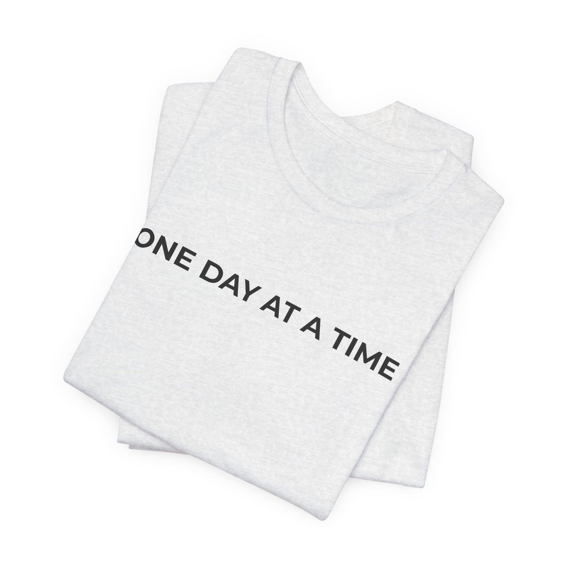Addiction T-Shirt - One Day at a Time Second Versionn - Wear What You Stand For Products