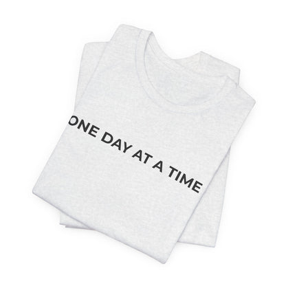 Addiction T-Shirt - One Day at a Time Second Versionn - Wear What You Stand For Products