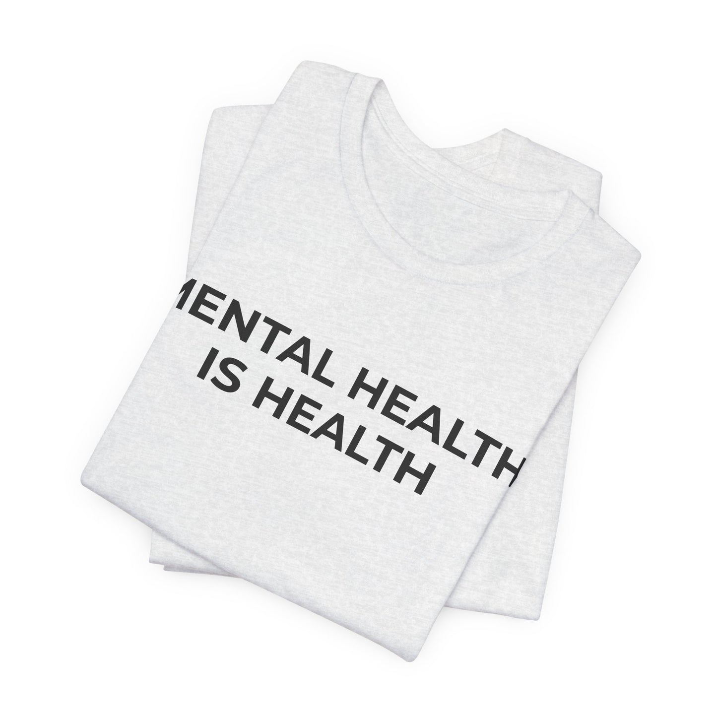 Mental Health T-Shirt - Mental Health is Health - Wear What You Stand For Products