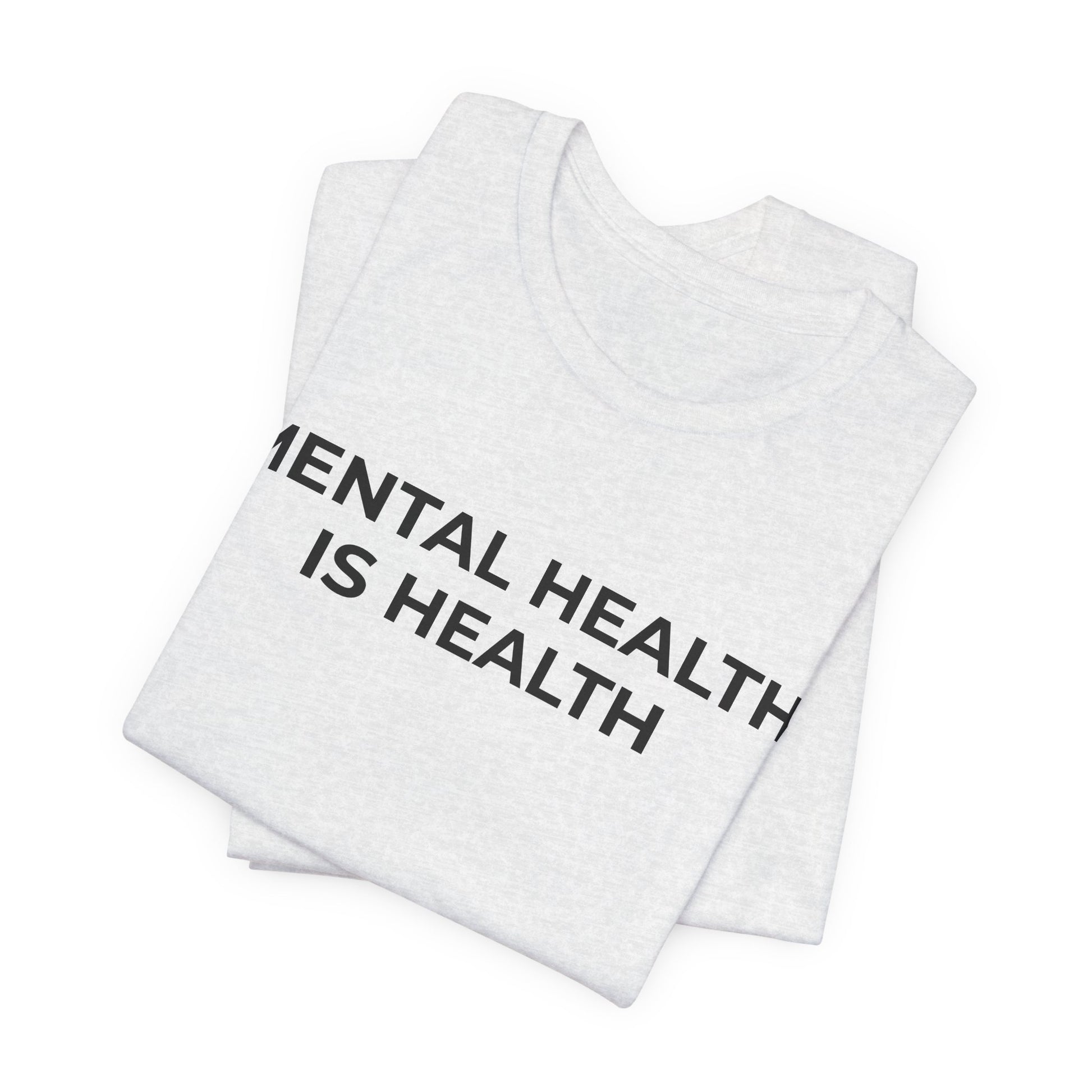 Mental Health T-Shirt - Mental Health is Health - Wear What You Stand For Products