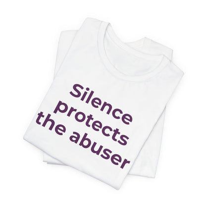 Domestic Violence Awareness T-Shirt - Silence Protects the Abuser - Wear What You Stand For Products